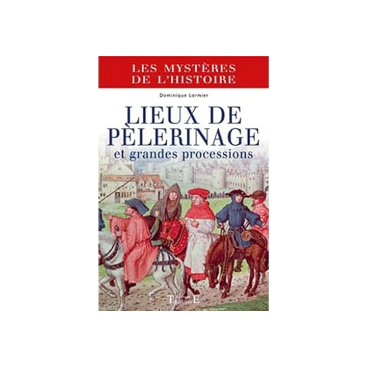 Lieux de pèlerinage et grandes processions